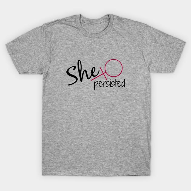 She Persisted T-Shirt by nyah14